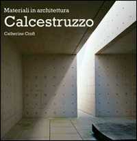 Libro Calcestruzzo. Ediz. illustrata Catherine Croft