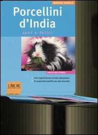 Libro Porcellini d'India. Sani e felici Immanuel Birmelin
