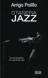 Libro Stasera jazz. Ediz. illustrata Arrigo Polillo
