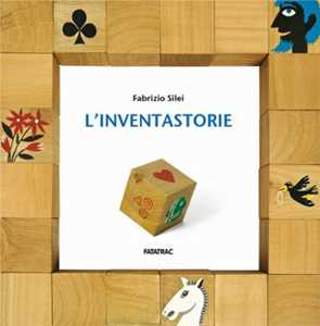 Libro L'inventastorie. Ediz. a colori. Con 15 cubi Fabrizio Silei