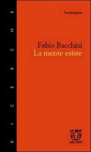 Libro La mente esiste Fabio Bacchini