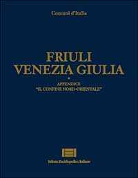 Libro Comuni d'Italia. Vol. 9: Friuli Venezia Giulia.
