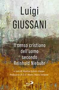 Libro Il senso cristiano dell'uomo secondo Reinhold Niebuhr Luigi Giussani