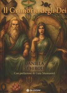 Libro Il grimorio degli dei Daniela Schiroli