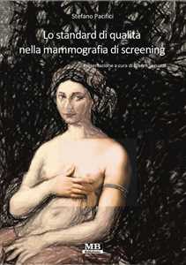 Libro Lo standard di qualità nella mammografia di screening Stefano Pacifici