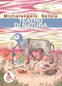 Libro Teatro di natura Michelangelo Setola