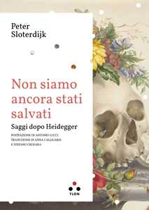 Libro Non siamo ancora stati salvati. Saggi dopo Heidegger Peter Sloterdijk