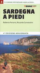 Libro Sardegna a piedi. 13 itinerari spettacolari lungo la costa Riccardo Carnovalini Roberta Ferraris