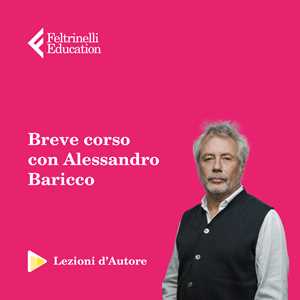 Idee regalo Lezioni d'autore. Letteratura allo specchio con Alessandro Baricco Feltrinelli Education