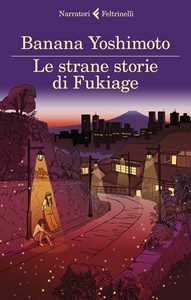 Libro Le strane storie di Fukiage Banana Yoshimoto