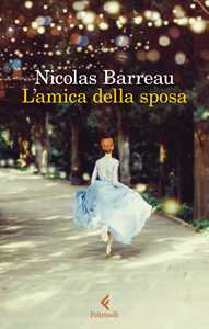 Libro L'amica della sposa Nicolas Barreau