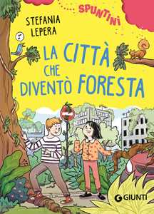 Libro La città che diventò foresta. Ediz. ad alta leggibilità Stefania Lepera