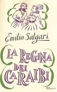 Libro La regina dei Caraibi. Ediz. integrale Emilio Salgari