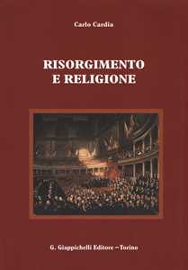 Libro Risorgimento e religione Carlo Cardia