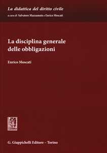 Libro La disciplina generale delle obbligazioni Enrico Moscati