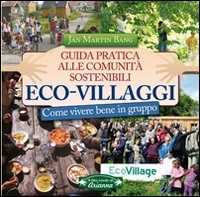 Libro Eco-villaggi. Guida pratica alle comunità sostenibili Jan M. Bang