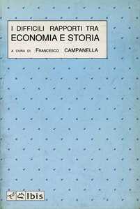Libro I difficili rapporti tra economia e storia Francesco Campanella