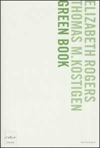 Libro Green book. Guida giornaliera per salvare il pianeta, un passo alla volta Elisabeth Rogers Thomas K. Kostigen