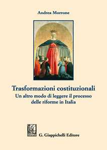 Libro Trasformazioni costituzionali. Un altro modo di leggere il processo delle riforme in Italia Andrea Morrone