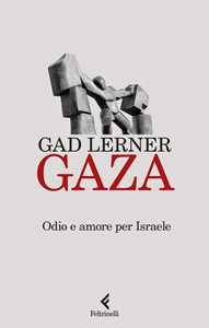 Libro Gaza. Odio e amore per Israele Gad Lerner