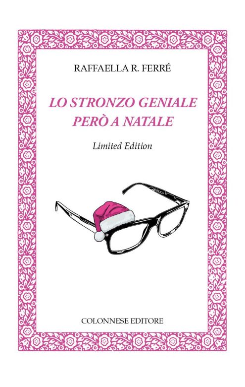 Lo stronzo geniale però a Natale (Limited edition - Colonnese): tombola letteraria con Raffaella R. Ferré, Benedetta De Nicola e il Bookclub Archetipe