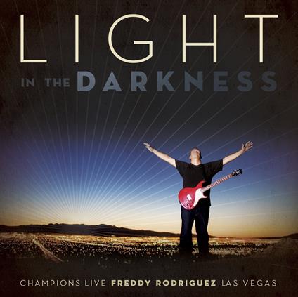 Freddy Rodriguez - Light In The Darkness - CD Audio di Freddy Rodriguez