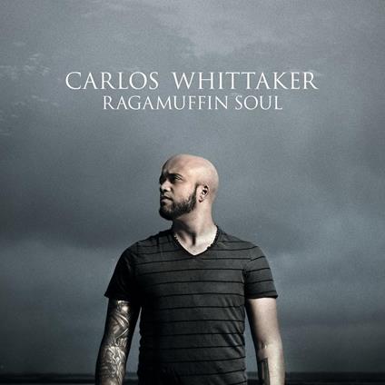 Ragamuffin Soul - CD Audio di Carlos Whittaker