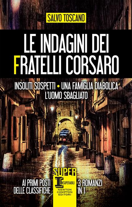 Le indagini dei fratelli Corsaro. Insoliti sospetti - Una famiglia diabolica - L'uomo sbagliato - Salvo Toscano - copertina
