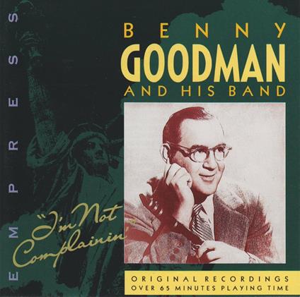 I'm Not Complainin' - CD Audio di Benny Goodman