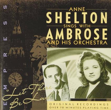 Let There Be Love - CD Audio di Anne Shelton