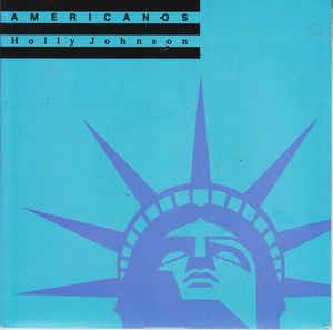 Americanos - Vinile 7'' di Holly Johnson