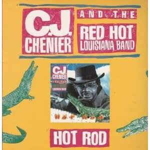 Hot Rod - Vinile LP di C.J. Chenier And The Red Hot Louisiana Band