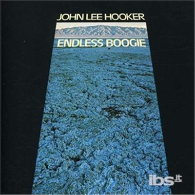 Endless Boogie - CD Audio di John Lee Hooker