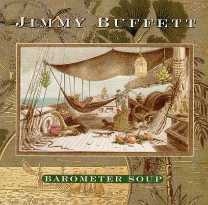 Barometer Soup - CD Audio di Jimmy Buffett