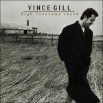 High Lonesome Sound - CD Audio di Vince Gill