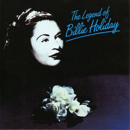 The Legend of Billie Holiday - CD Audio di Billie Holiday