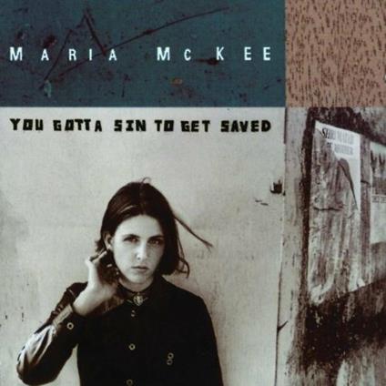 You Gotta Sin To Get Saved - CD Audio di Maria McKee