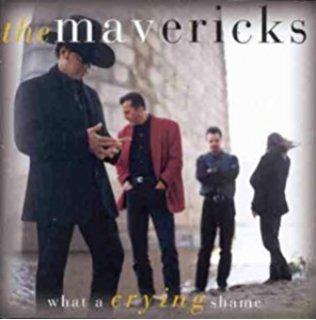 What A Crying Shame - CD Audio di Mavericks