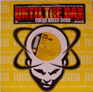 Until The Day - Vinile LP di Funky Green Dogs