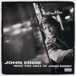Who the Hell is John Eddie? - CD Audio di John Eddie
