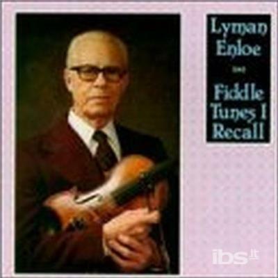 Fiddle Tunes I Recall - CD Audio di Lyman Enloe