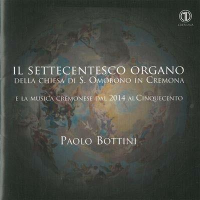 Il settecentesco organo della Chiesa di S.Omobono - CD Audio di Paolo Bottini