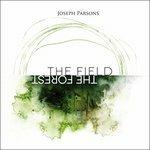 Forest the Field - CD Audio di Joseph Parsons