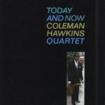 Today and Now - CD Audio di Coleman Hawkins
