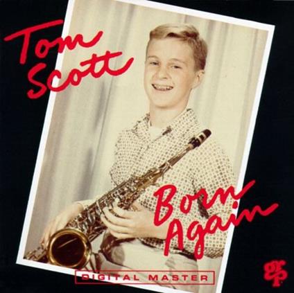 Born Again - CD Audio di Tom Scott