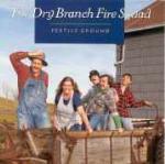 Fertile Ground - CD Audio di Dry Branch Fire Squad