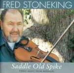Saddle Old Spike - CD Audio di Fred Stoneking
