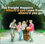 Where'd you Come from Where'd you Go? - CD Audio di Freight Hoppers