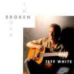 The Broken Road - CD Audio di Jeff White
