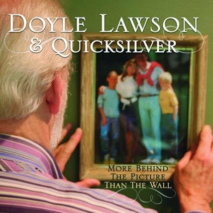 More Behind the Picture.. - CD Audio di Doyle Lawson,Quicksilver